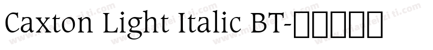 Caxton Light Italic BT字体转换